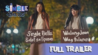 Full Trailer | Single Bells | Alex Gonzaga, Aljur Abrenica and Angeline Quinto