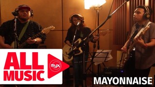 MAYONNAISE – Ipagpatawad Mo (MYX Studio Sessions)