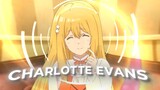 Gabisa rotet banh 🗿 -  Charlotte Evans - Time With You [AMV]