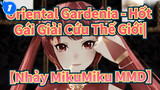 Oriental Gardenia - Hốt Gái Giải Cứu Thế Giới|【Nhảy MikuMiku MMD】_1