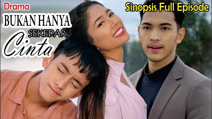 Sinopsis Drama Bukan Hanya Sekedar Cinta Full Episode