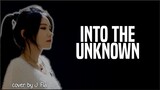 Frozen 2 - Into The Unknown (J. Fla cover)(Lyrics)