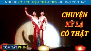 Những Chuyện Thần Kỳ Khó Tin Nhưng Có Thật | Review Phim | Tóm Tắt Phim