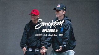 SMOKEM | EP.6 OHBODYㆍRush VS Nauty Oneㆍ5000