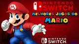Os Melhores Jogos Do Mario Para Nintendo Switch !