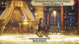 The Success Of Empyrean Xuan Emperor Episode 152 [Season 4] Subtitle Indonesia