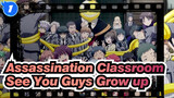 [Assassination Classroom] I Wanna See You Guys Grow up If I Can_1