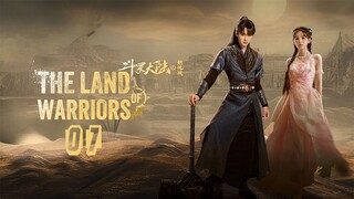 EP7 The Land of Warriors