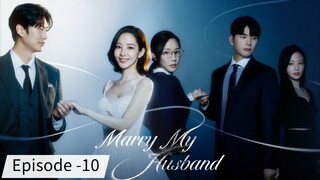 Marry My Husband [ Hindi Dubbed ] Episode -10