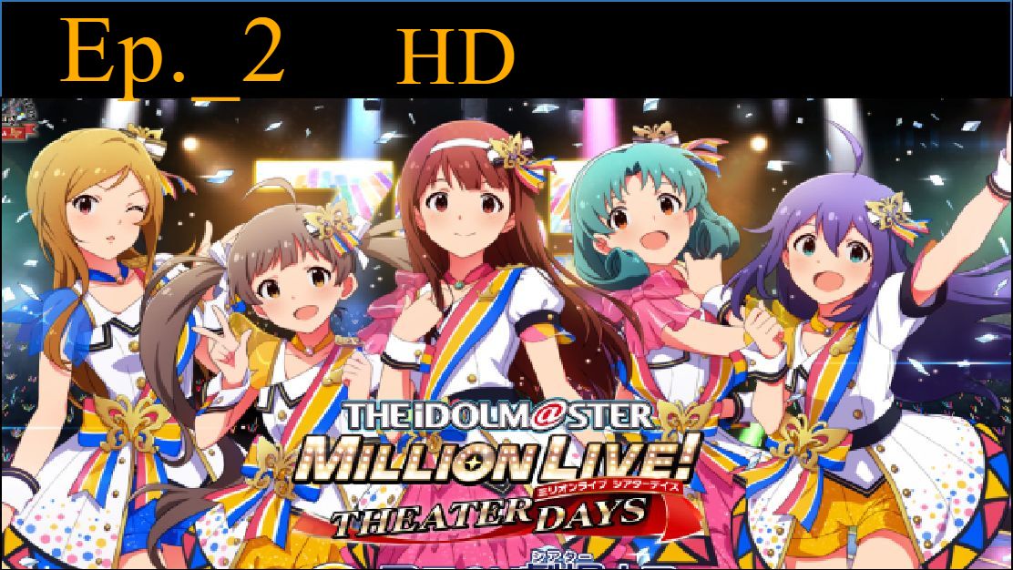 The iDOLM@STER Million Live!(2023)_Episode 2*(English Sub The iDOLM@STER Million Live!(2023)_Episode 2*(English Sub