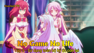 No game No life Tập 9 - Sử dụng toàn bộ ký ức còn lại