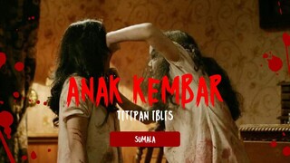 FILM HOROR TERBARU SUMALA - ANAK KEMBAR TITIPAN IBLIS