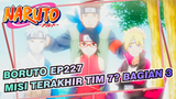 [Boruto: Generasi Selanjutnya Naruto]EP227 Misi Terakhir Tim 7? Bagian 3(Akhir)_B
