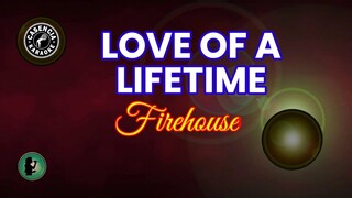 Love Of A Lifetime (Karaoke) - Firehouse