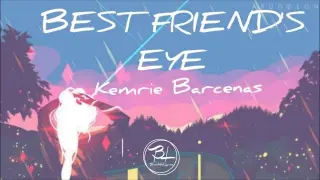 Best Friend's Eye - Kemrie Barcenas (Lyrics)