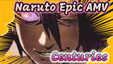 [Naruto/AMV/Epic] Centuries—Fall out boy