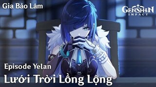 GENSHIN PV | Episode Yelan : Lưới Trời Lồng Lộng (JP Dub - Vietsub)