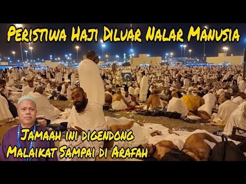 Dahsyat Banyak Keajaiban Jamaah Haji Ini Di Gendong Malaikat Sampai Arafah ?
