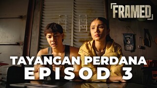 Framed | "Dead Man Walking" Episode 3 | Tayangan Perdana