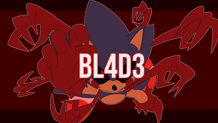 BL4D3 [Sonic.exe] Animation MEME (FLASH WARNING)