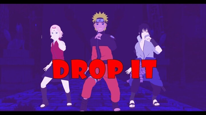 【MMD Naruto】『DROP IT』