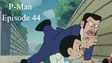 P-Man Episode 44 - Tidak Bisa Jadi P-Man (Subtitle Indonesia)