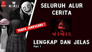 SELURUH ALUR CERITA GAME THE MIMIC ROBLOX !!! LENGKAP & JELAS -Bahasa Indonesia