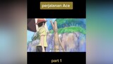 story perjalanan Ace onepiece anime animeonepiece fyp fypシ ace luffy shanks jimbei akagami story oploverz