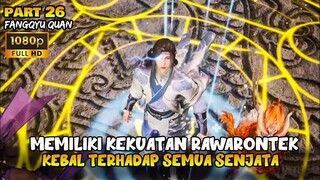 MEMILIKI KEKUATAN RAWARONTEK KEBAL TERHADAP SEMUA SENJATA - ALUR CERITA DONGHUA FY PART 26