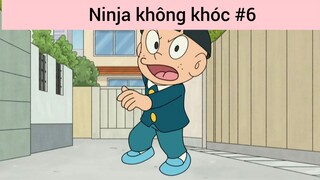 Ninja không khóc p6