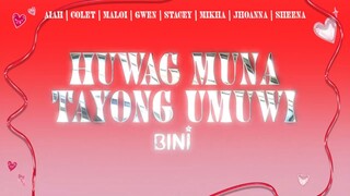 Huwag muna tayong umuwi ||BINI✨