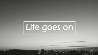 【Sampul Bahasa Inggris】Life Goes On (Versi Bahasa Inggris)[dengan MUE]