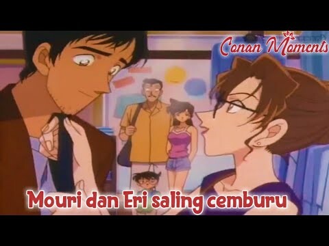 Detectivs Conan / Case Closed Mouri dan Eri saling cemburu