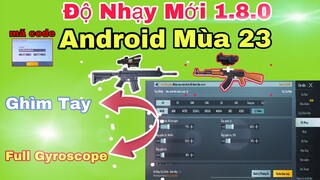 PUBG Mobile | Độ Nhạy Mới 1.8.0 Mùa 23 Trên Android - Ghìm Tay & Full Gyroscope | Mã Code | NhâmHNTV