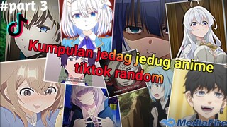 Kumpulan jedag jedug anime tiktok random terbaru dan terkeren 2023🎶🔥