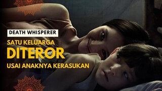 DEATH WHISPERER | SEKELUARGA KENA TEROR USAI ANAKNYA KERASUKAN