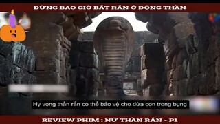 Reviewphim: Nữ thần rắn - Part 1#reviewphim#phimhay