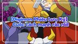[Digimon Phiêu Lưu Ký] Đúng là một cuộc cách mạnh rắc rối!
