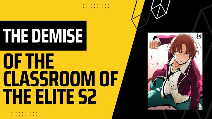 [E] The DEMISE of the Classroom of the Elite S2