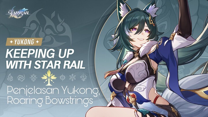 Penjelasan Yukong - "Roaring Bowstrings" | Honkai Star Rail Indonesia