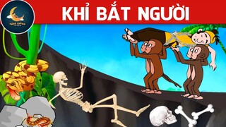 KHỈ BẮT NGƯỜI - PHIM HOẠT HÌNH -TRUYỆN CỔ TÍCH MỚI -KHOẢNH KHẮC KỲ DIỆU -TỔNG HỢP PHIM HOẠT HÌNH