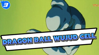 Kompilasi Berbagai Wujud Cell | Dragon Ball_3