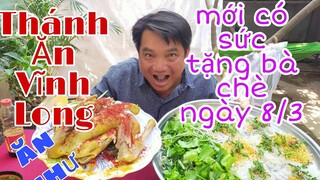 Thánh Ăn Vĩnh Long ăn con gà  2kg và 10 gói mì, để có sức tặng Bà Chè ngày 8/3