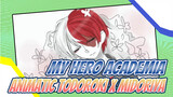 My Hero Academia
Animatic Todoroki x Midoriya