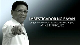 Imbestigador ng Bayan: Pagpupugay sa Nag-Iisang Mike Enriquez - FULL VIDEO (60FPS)