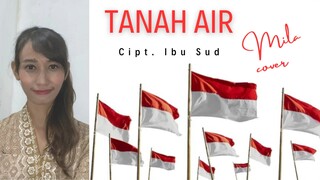 Tanah Air Cipt. Ibu Sud (Mila Karmila cover)