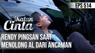 NGERI BANGET😱😱 RENDY PINGSAN SAAT MENOLONG AL DARI ANCAMAN😲 | IKATAN CINTA