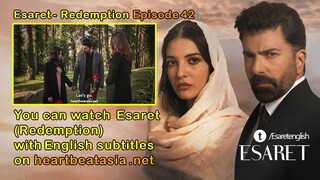 Esaret - Redemption Episode 42