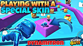 PLAYING WITH A SPECIAL SKIN | DYNAMITRON | Stumble Guys