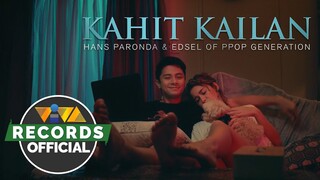 Kahit Kailan - Hans Paronda and Edsel of PPop Generation [Official Music Video]